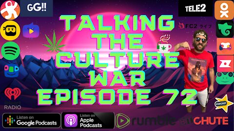 Talking The Culture War Episode 72