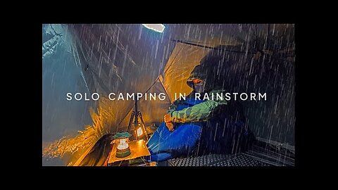 SOLO CAMPING IN HEAVY RAIN