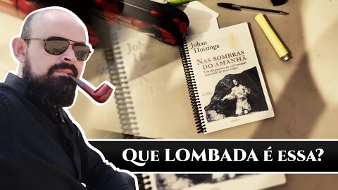 1 - Nas sombras do amanhã: um diagnóstico da enfermidade espiritual de nosso por Johan Huizinga #queLOMBADAeessa