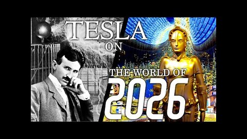 Nikola Tesla: World Predictions Beyond 2026