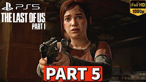 THE LAST OF US PART 1 Gameplay Walkthrough Part 5 [PS5] No Commentary