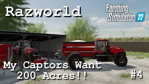 My Captors Want 200 Acres!! | Razworld #4 | FS22