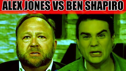 Alex Jones Versus Ben Shapiro