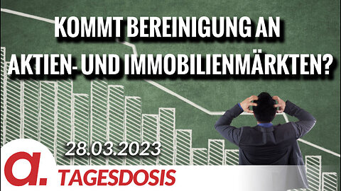 Kommt eine Bereinigung an den Aktien- und Immobilienmärkten? | Von Christian Kreiß