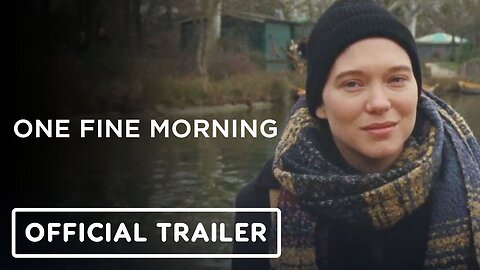 One Fine Morning - Official Trailer