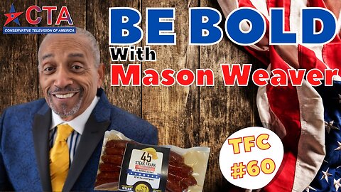 The Freedom Chronicles Episode #060 - BE BOLD - With Guest Mason Weaver