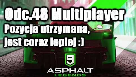 Asphalt 9 odc 48 Multiplayer Pozycja utrzymana, jest coraz lepiej :)