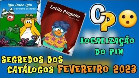 [Repostado] Segredos Dos Catálogos + Pin Fevereiro 2023 Club Penguin Brasil