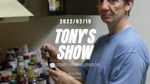 Tony Pantalleresco 2022/02/19 Tony's Show