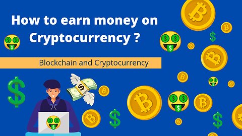 How to earn money on cryptocurrency? Easy way to Earn Money by Cryptocurrency |How to get Started?