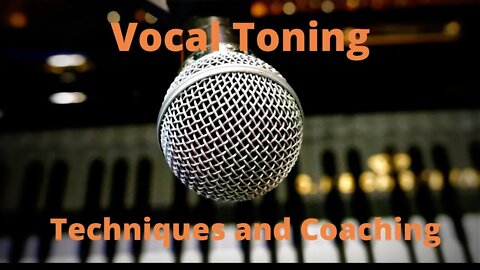 Vocal Toning Techniques and Coaching