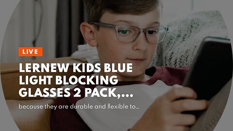 LERNEW Kids Blue Light Blocking Glasses 2 Pack, Blue Blocker Screen Glasses for Boys Girls Age...