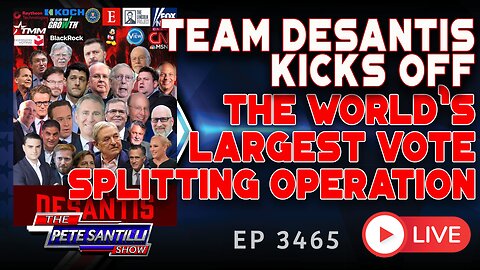 TEAM DESANTIS KICKS OFF THE WORLD'S LARGEST VOTE SPLITTING OPERATION | EP 3465-6PM