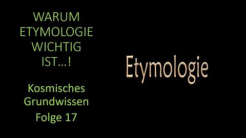 Warum Etymologie wichtig ist - Kosmisches Grundwissen Folge 17