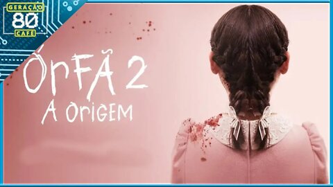 ÓRFÃ 2: A ORIGEM - Trailer (Legendado)