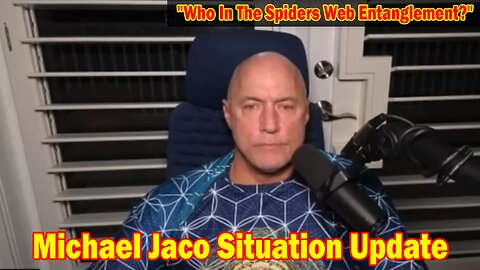 Michael Jaco Situation Update Jan 3: "Who In The Spiders Web Entanglement?"