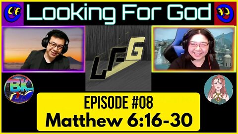 Looking For God - Episode #08 - Matthew 6:16-30