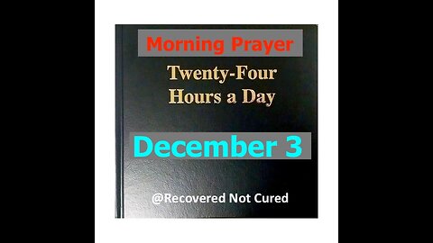 AA -December 3 - Daily Reading from the Twenty-Four Hours A Day Book - Serenity Prayer & Meditation