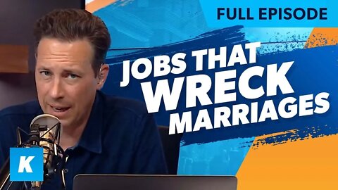 Why These Careers Are Wrecking Marriages (Replay 5/27/2022)