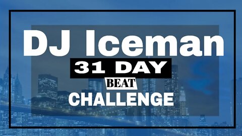 Dj Iceman (Big Boss Beatz) 31 Day Beat Challenge (Day 29 )