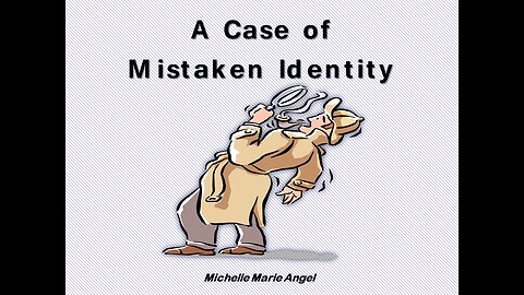 A Case of Mistaken Identity by Michelle Marie Angel