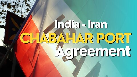 India Iran ink historic Chabahar Port Agreement