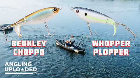 Berkley Choppo VS. Whopper Plopper for Mississippi River Smallmouth