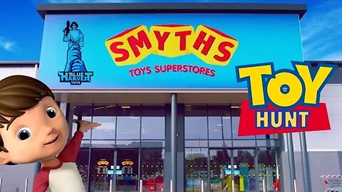 TOY HUNT TO SMYTHS TOYS