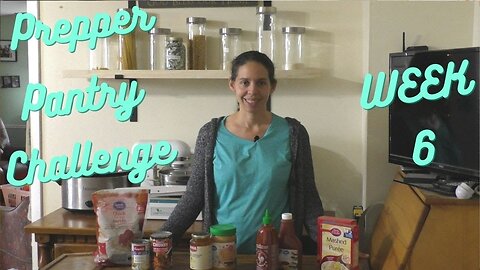 Prepper Pantry Challenge Week 6