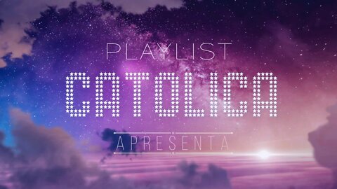 PLAYLIST CATÓLICA APRESENTA: ヅ♥