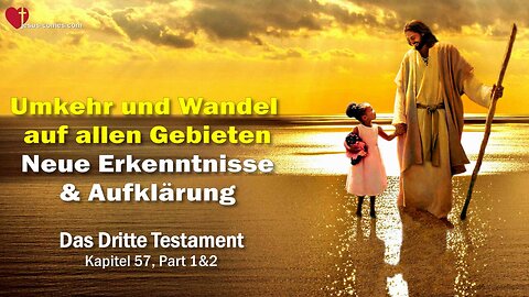 Neue Erkenntnisse und Aufklärung... Umkehr und Wandel auf allen Gebieten ❤️ Das Dritte Testament Kapitel 57-1