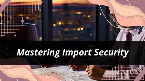 Advantages of Adequate Importer Security Filing