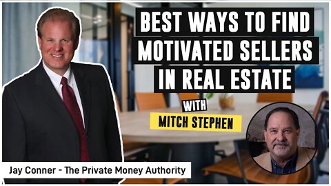 Best Ways To Find Motivated Sellers In Real Estate | Mitch Stephen & Jay Conner