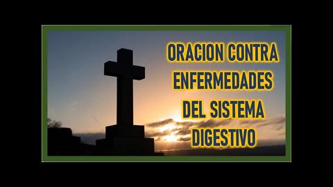 ORACION CONTRA ENFERMEDADES DEL SISTEMA DIGESTIVO