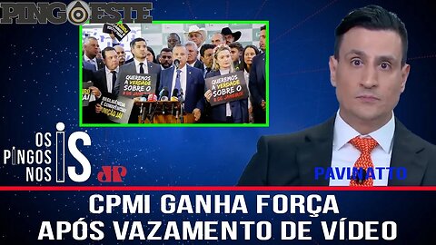 CPMI do 08 de janeiro ganha força após video vazado [PAVINATTO]