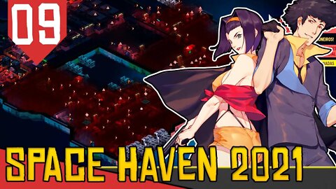 TA PEGANDO FOGO BICHO - Space Haven #09 [Gameplay Português PT-BR]