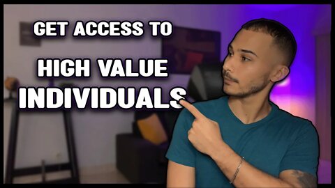 Do This To Connect With High Value Individuals | 2 Ways To Do It