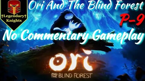 Ori And The Blind Forest - No Commentary Gameplay. Part 9