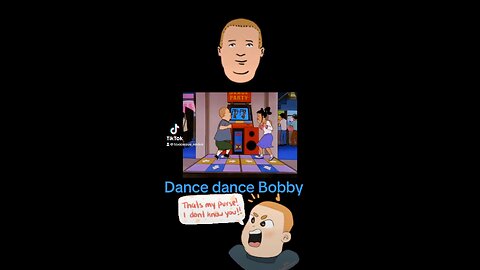 Dance dance Bobby