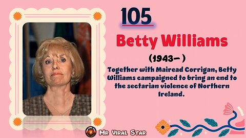 Betty Williams (1943– )| TOP 150 Women That CHANGED THE WORLD | Short Biography