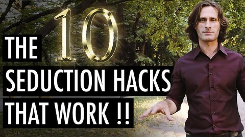 The 10 Seduction Hacks that will turn you into a Natural Ladies man permanently! | James Marshall