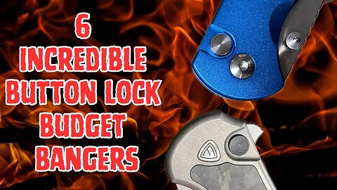 6 AMAZING BUTTON LOCK EDC FOLDING KNIVES!!!