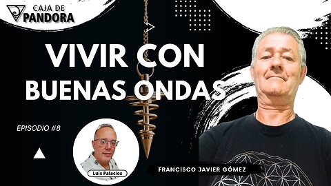 Vivir con Buenas Ondas con Francisco Javier Gómez