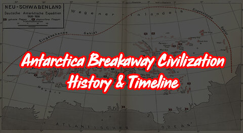 (don't miss) Antarctica Breakaway Civilization > History & Timeline