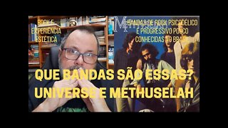 Que bandas são essas? UNIVERSE e METHUSELAH