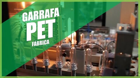 Como é Feita a Garrafa PET | Por Dentro da Fábrica