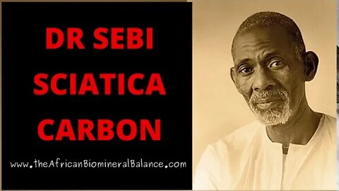 DR SEBI - SCIATICA - PAIN - CARBON - BRAIN ELECTRICITY