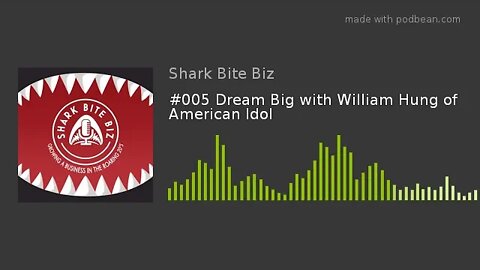 #005 Dream Big with William Hung of American Idol