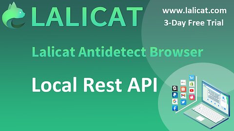 Local Rest API - Lalicat Antidetect Browser Automation