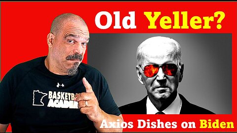 The Morning Knight LIVE! No. 1090 - Old Yeller? Axios Dishes on Biden